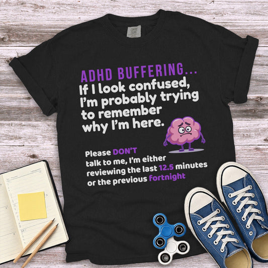 ADHD Buffering Confused Trying To Remember T-shirt product