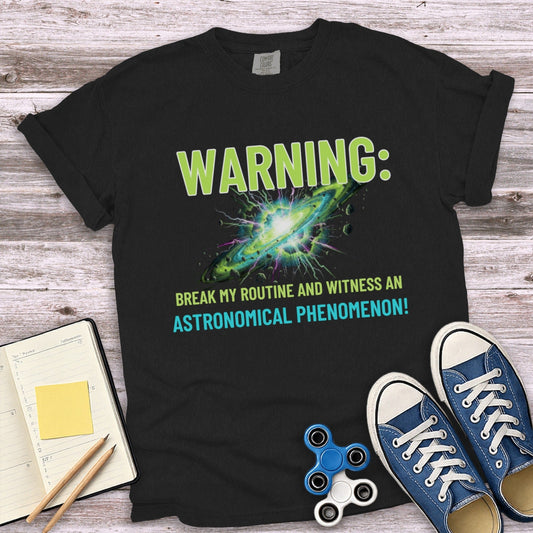Warning Break My Routine Witness Phenomenon Shirt