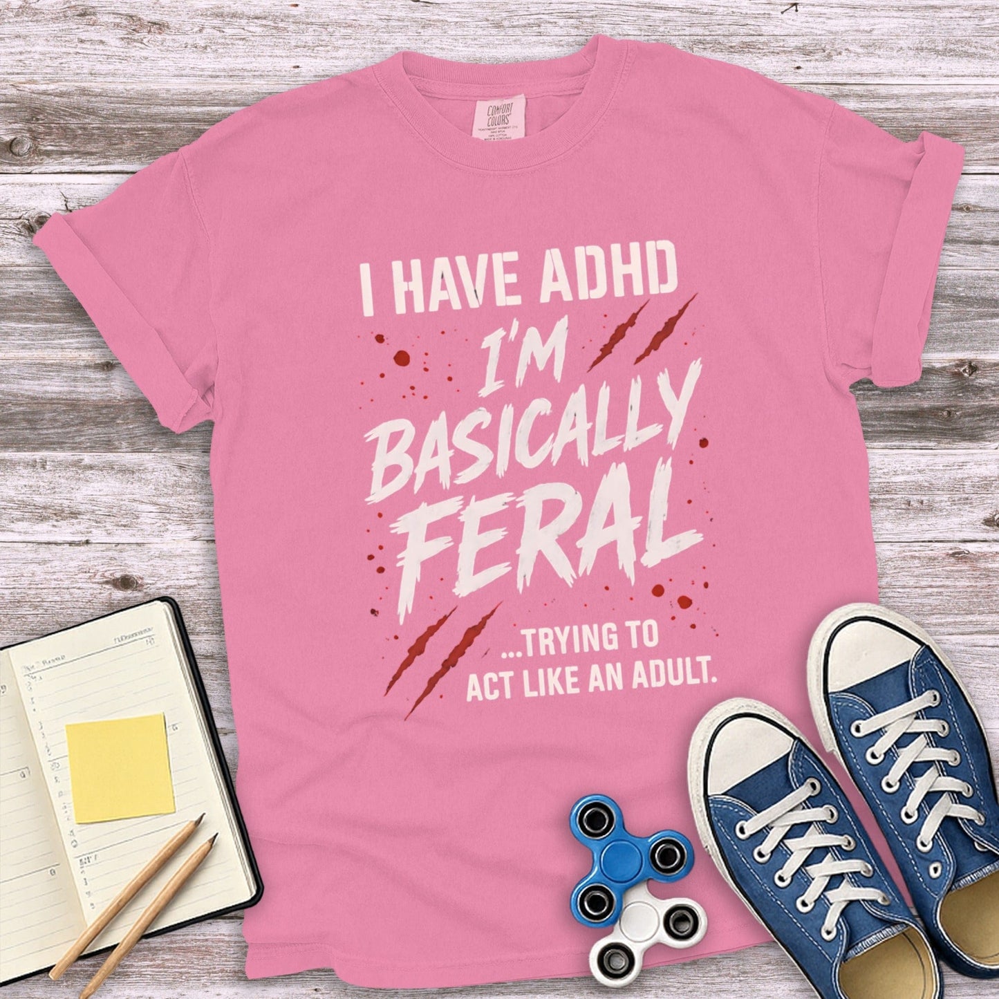 I Have ADHD I'm Basically Feral Trying To Act Adult product type