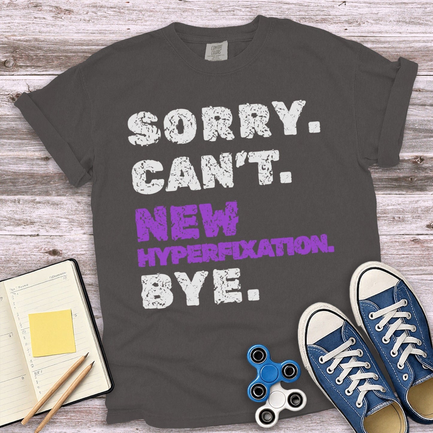 Sorry Can't New Hyperfixation Bye T-Shirt product